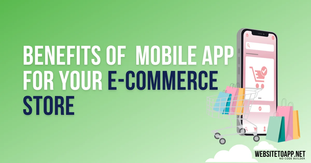 Benefits of a Mobile App for Your E-commerce Store