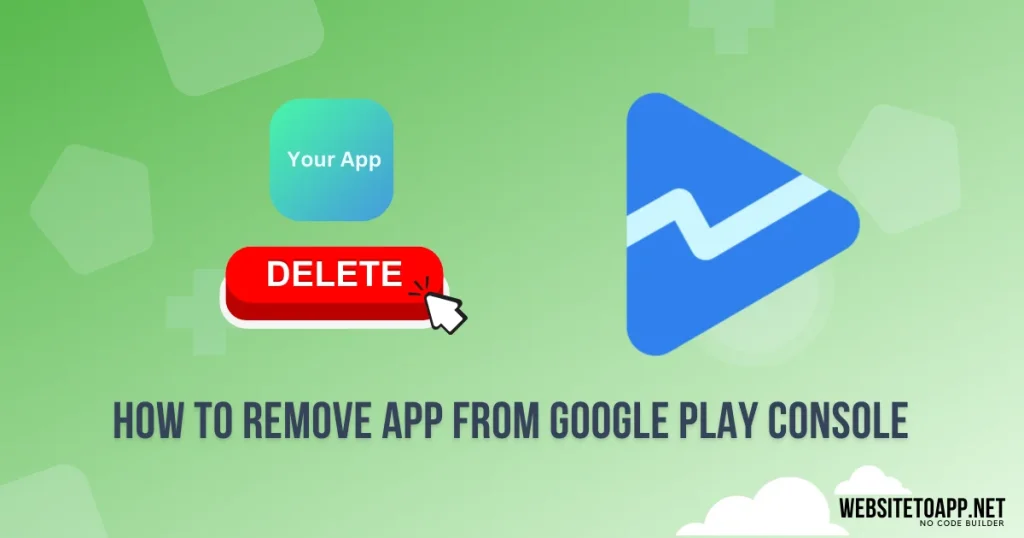 How to Remove App from Google Play Console